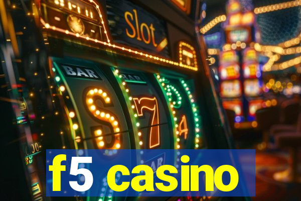 f5 casino